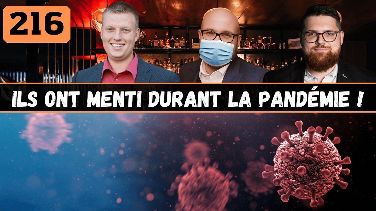 216 | Les gouvernements ont menti durant la Pandémie !