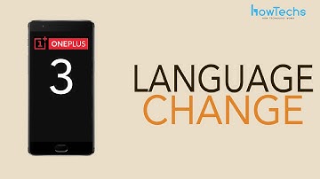OnePlus 3 - How to Change the Language