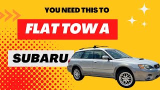 best kit you need to flat tow your SUBARU and where to get it