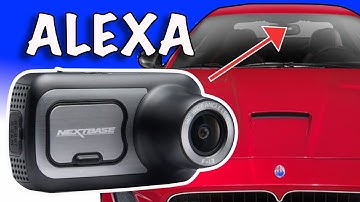 Now Alexa is in your Dash Cam- Nextbase Dash Cam Review