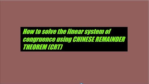 How solve the linear system of congruence using Chinese Remainder Theorem (CRT)