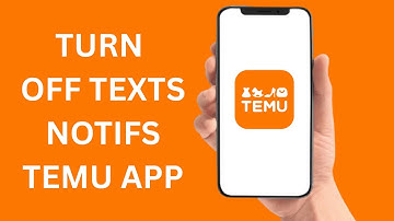 How To Turn OFF Temu Texts And Notifications