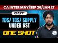 CA Inter TDS / TCS / Supply Under GST | One Shot Revision | GST Revision | May 26 | CA Jasmeet Singh