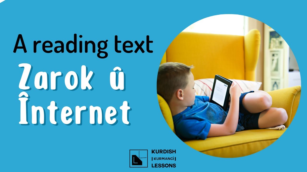 Kurdish Kurmanji Reading Practice: Zarok û Internet | Dive into Kurdish Language & Culture