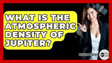 What Is The Atmospheric Density Of Jupiter? - Physics Frontier