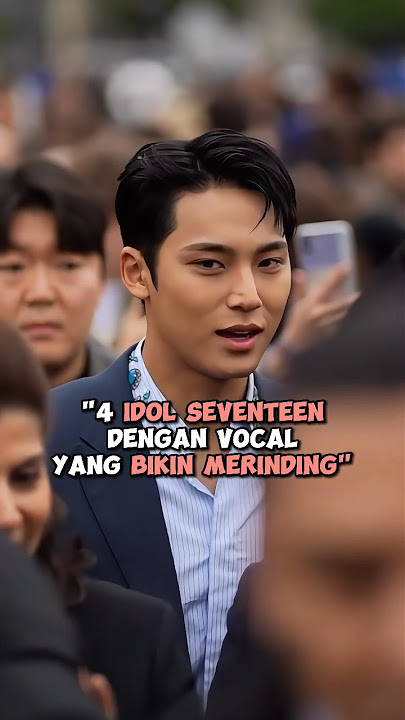 4 Idol Seventeen Dengan Vocal Yang Bikin Merinding #kpop #shorts