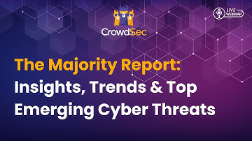 The CrowdSec Majority Report: Insights, Trends & Top Emerging Cyber Threats
