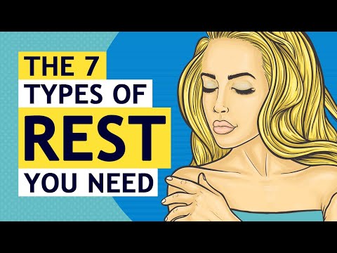 The 7 Types of Rest You Need To Become Your Best Self