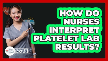 How Do Nurses Interpret Platelet Lab Results?