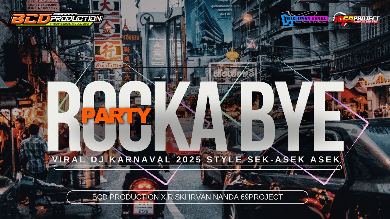 ROCKABYE - BCD PRODUCTION X DJ RISKI IRVAN NANDA & 69 PROJECT