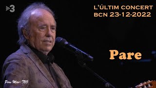 Joan Manuel Serrat - Pare +Comentaris - Concert (BCN 23-12-2022)
