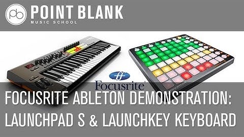 Focusrite Demonstration: Novation Launchpad S & Launchkey Keyboard with Ableton