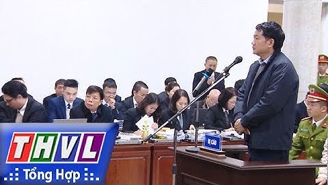 THVL | Người đưa tin 24G: Tiếp tục phiên tòa xét xử Đinh La Thăng, Trịnh Xuân Thanh và đồng phạm