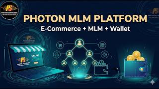 Photon MLM Platform | Complete MLM Software Solution | E-Commerce + Wallet + Referral System