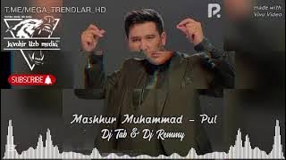 Mashhur Muhammad - Pul (Dj Tab & Dj Remmy)