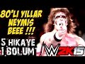 WWE 2K15 Türkçe | 5.Hikaye | 80'li yillar neymis be | Ps4 | 1.Bölüm | oynanış