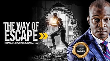 Apostle Joshua Selman ❁THE WAY OF ESCAPE (NAVIGATING TRIALS, TEMPTATIONS AND CHALLENGING SITUATIONS)