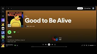 Good 2 Be Alive: (1 hour loop) By: CG5