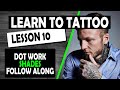 LEARN HOW TO TATTOO-LESSON 10 - DOT WORK DIFFERENT SHADES