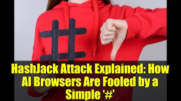 HashJack Attack Explained: How AI Browsers Are Fooled by a Simple ‘#’