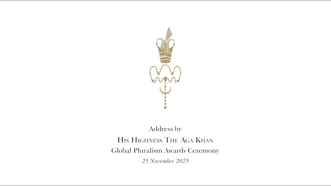 Address by His Highness the Aga Khan at the Global Pluralism Award Ceremony