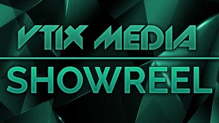 SHOWREEL | VTIX MEDIA