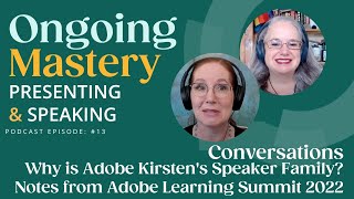 S2 Ep13: Why is Adobe Kirsten's Speaker Family?: Notes from Adobe Learning Summit 2022