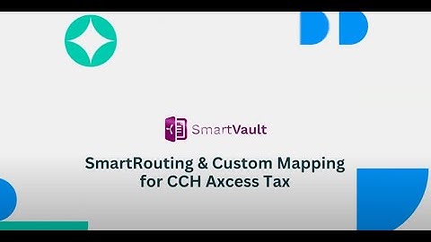 Automate Tax File Organization in CCH Axcess with SmartVault SmartRouting