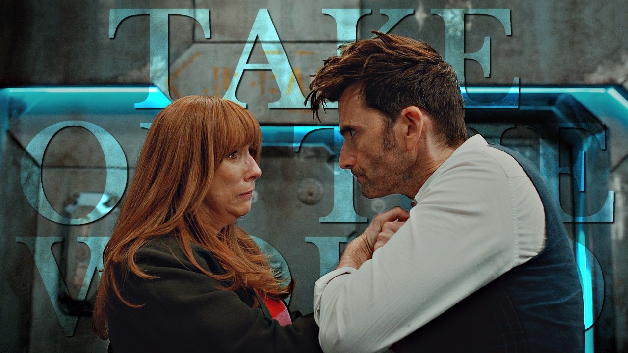 The Doctor & Donna Noble • Take on the World