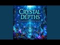 Crystal Depths