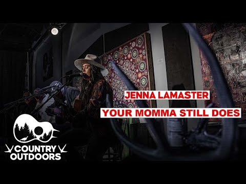 Jenna LaMaster - Your Momma Still Does