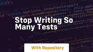 Stop writing so many tests Profile