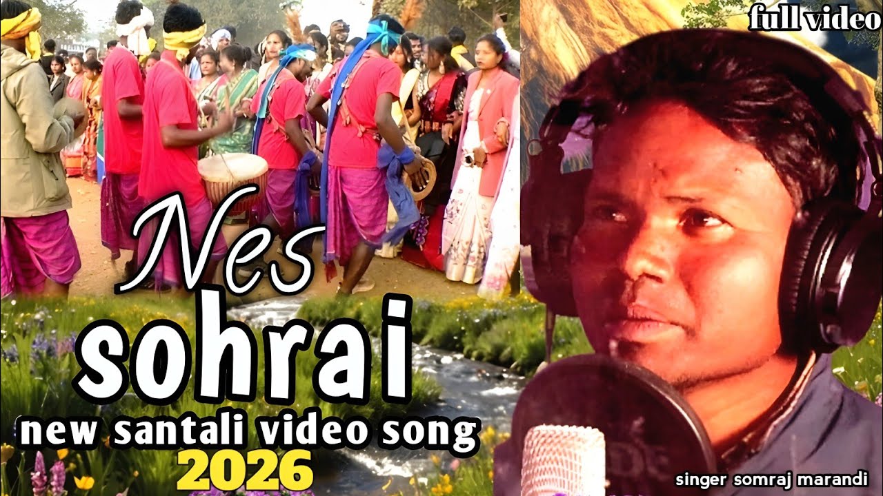 Nes sohrai new santali video song 2026//Singer somraj marandi//