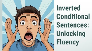 Inversion Invasion: Mastering Inverted Conditional Sentences