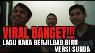 KAKA BERJILBAB BIRU (Versi Sunda)