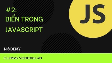 [Javascript căn bản] | bài 2 : Biến trong javascript | Nodemy