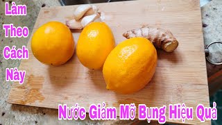 Nước Giảm Mỡ, Tang Mỡ Bụng Hiệu Quả Làm Theo Cách Này