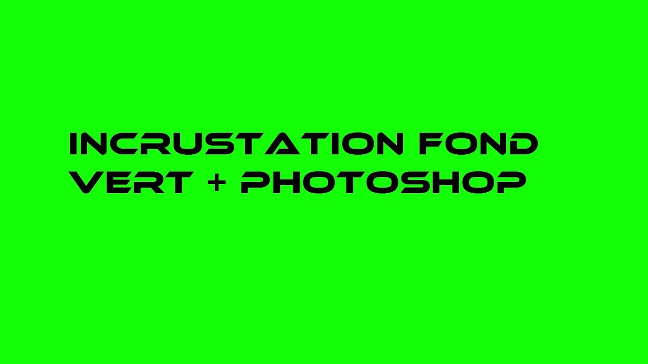 Incruster Un Fond Vert Sur Photoshop Youtube