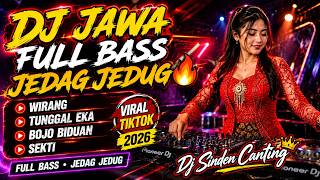 DJ JAWA FULL BASS JEDAG JEDUG 🔥Wirang, Tunggal Eka, Bojo Biduan, Sekti | Dj Sinden Canting