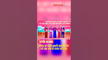 Tuyên Quang công bố các nghị quyết quyết định về sắp xếp tổ chức bộ máy và công tác cán bộ.