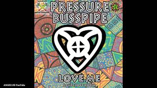Pressure Busspipe - Love Me [Small Axe Entertainment / Rebel Sound Records] Release 2021