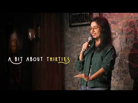 A bit about Thirties | Standup Comedy | Sejal Bhat