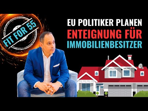 🤫 FIT FOR 55 🚨 EU Planning Expropriation of Property Owners (Ban on Living In and Renting Out Loo...