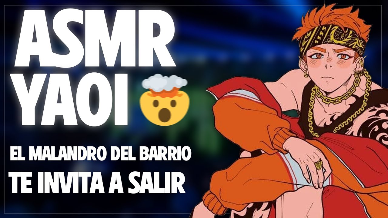 ASMR YAOI BL 🔥 El MALANDRO del barrio TE INVITA a SALIR 😲