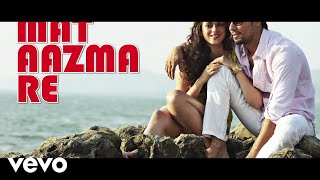 Pritam, KK - Mat Aazma Re (Video Edit)