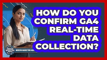 How Do You Confirm GA4 Real-Time Data Collection?