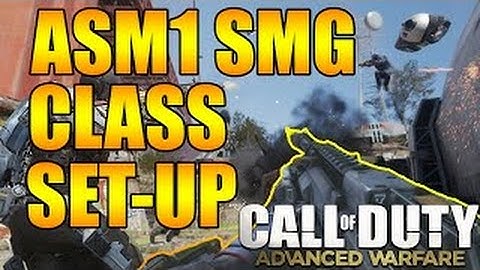 Advanced Warfare: BEST SMG Class "ASM1"!