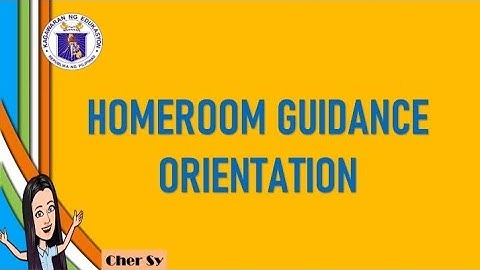 HOMEROOM GUIDANCE ORIENTATION