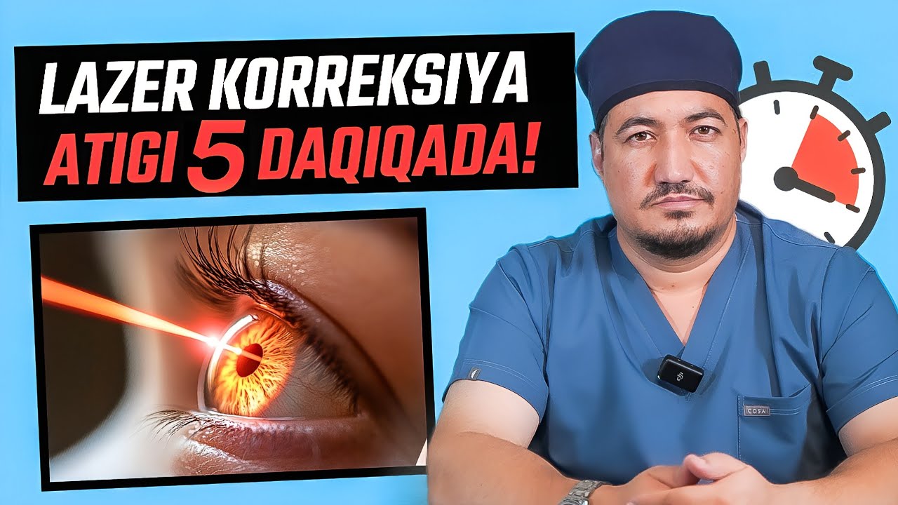 Lazer Korreksiya: Qancha Vaqt Davom Etadi va Nimalarga Tayyor Bo‘lish Kerak?