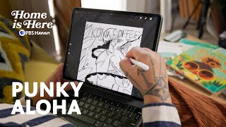 The Art of Punky Aloha | Home is Here